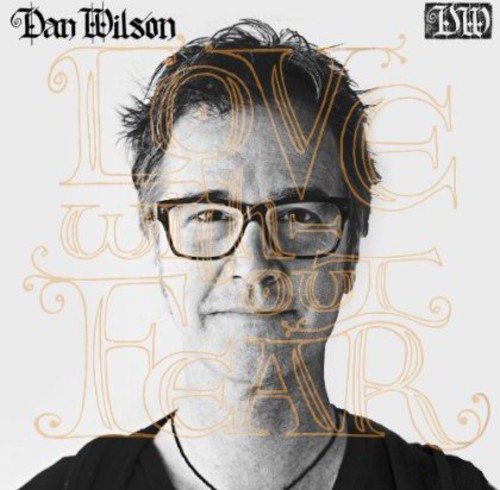 Dan Wilson - Love Without Fear [Limited Edition Vinyl]