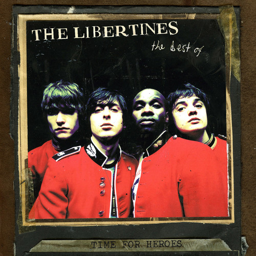 The Libertines - Time for Heroes-The Best of the Libertines