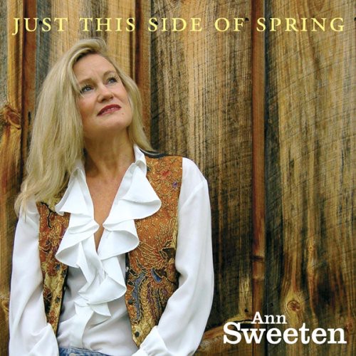 Ann Sweeten - Just This Side of Spring