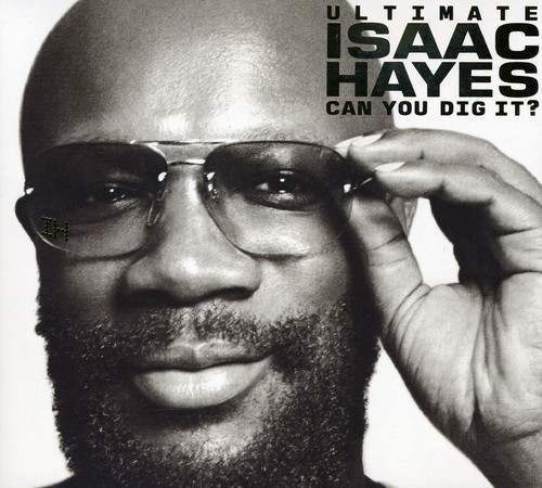 Isaac Hayes - Ultimate Isaac Hayes: Can You Dig It