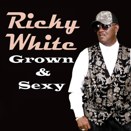 Ricky White - Grown & Sexy