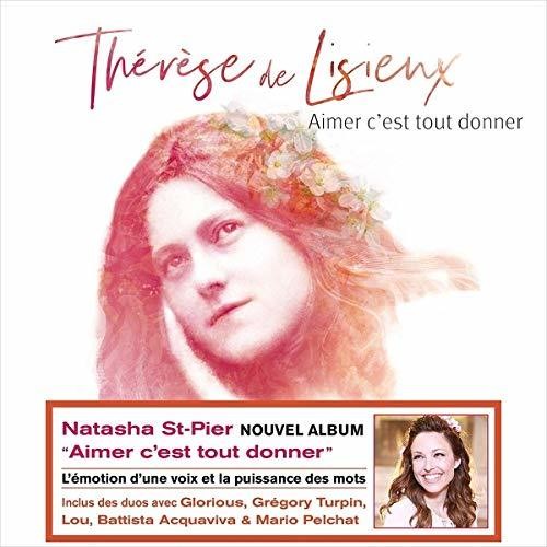St-Natasha Pier - Aimer C'Est Tout Donner: Therese De Lisieux
