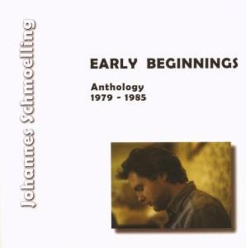 Johannes Schmoelling - Early Beginnings (Anthology 1979 -1985) (Uk)