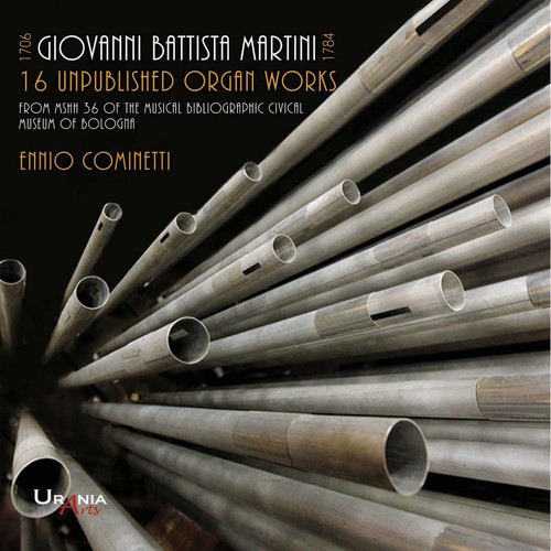 Ennio Cominetti - Giovanni Battista Martini: 16 Unpublished Organ Works