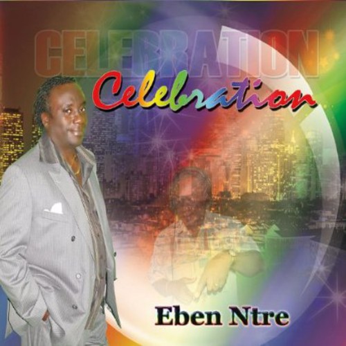 Eben Ntre - Celebration / Various