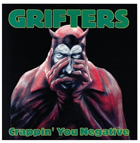 Grifters - Crappin' You Negative