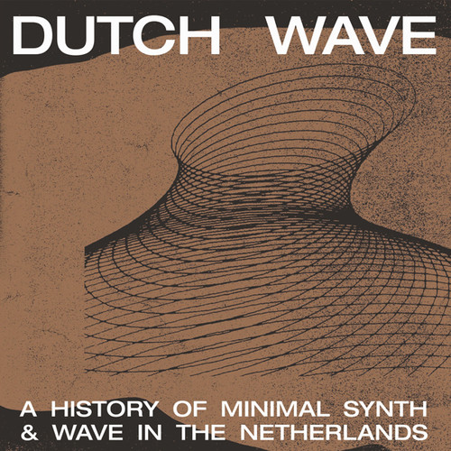 Dutch Wave: A History Of Minimal Synth & Wave In The Netherlands
