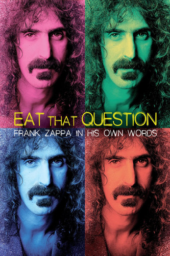 Frank Zappa - Eat That Question - Frank Zappa in His Own Words [DVD]