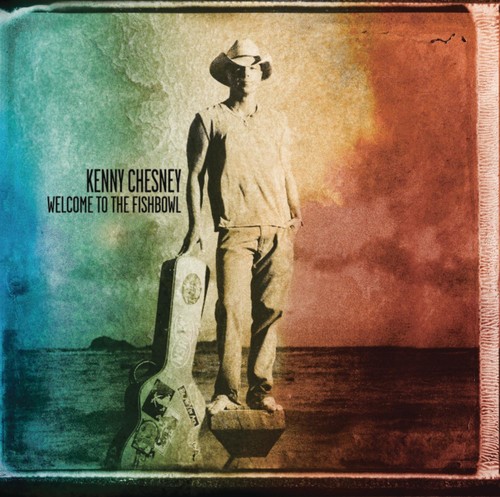 Kenny Chesney - Welcome to the Fishbowl