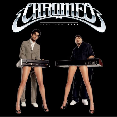 Chromeo - Fancy Footwork [Deluxe Edition] [Remixed] [Bonus Tracks]