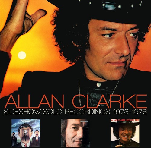 Allan Clarke - Sideshow: Solo Recordings 1973-76