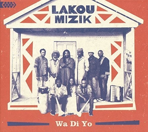 Lakou Mizik - Wa Di Yo
