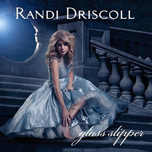 Randi Driscoll - Glass Slipper