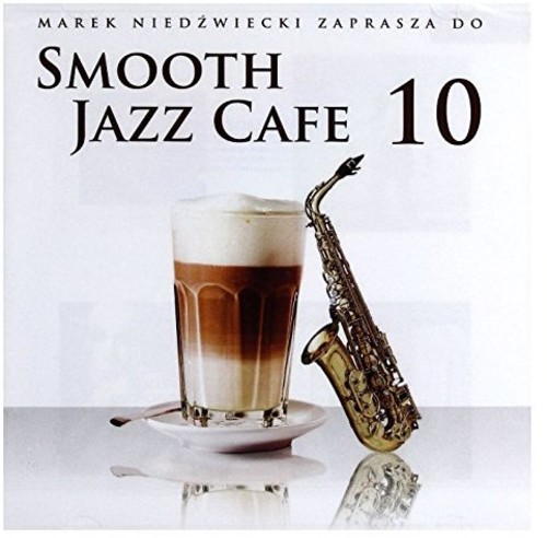 Smooth Jazz Cafe 10 /  Various [Import]