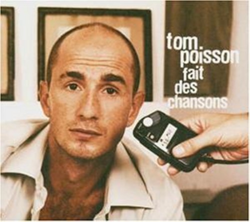 Tom Poisson - Fait Des Chansons