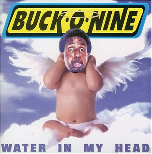 Buck-O-Nine - Water in My Head