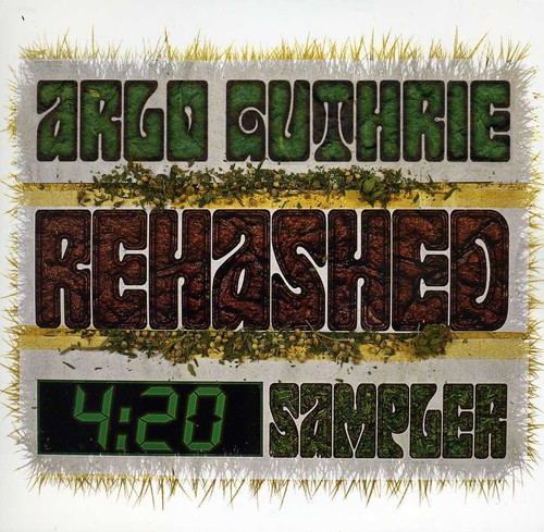 Arlo Guthrie - Rehashed 4:20 Sampler