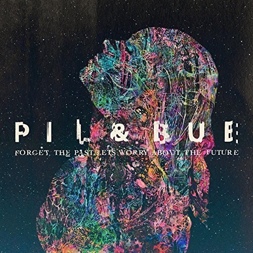 Pil & Bue - Forget the Past Let's Worry About the Future