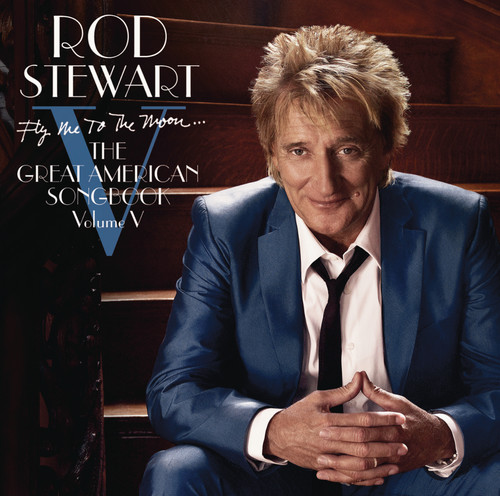 Rod Stewart - Great American Songbook 5: Fly Me To The Moon