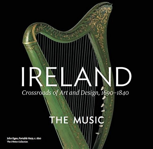 Ireland: Crossroads Art & Design 1690-1840
