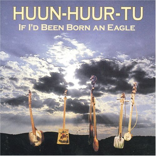 Huun-Huur-Tu - If I'd Been Born An Eagle