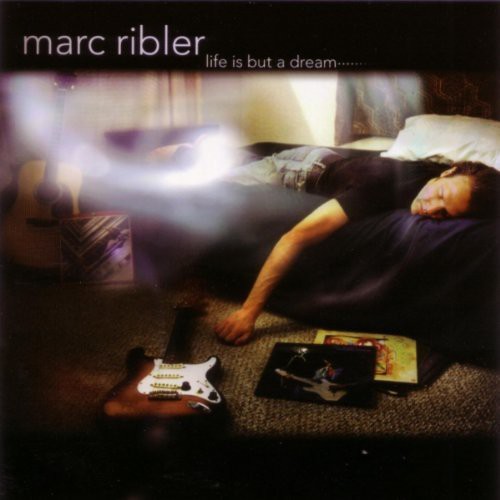 Marc Ribler - Life Is But a Dream