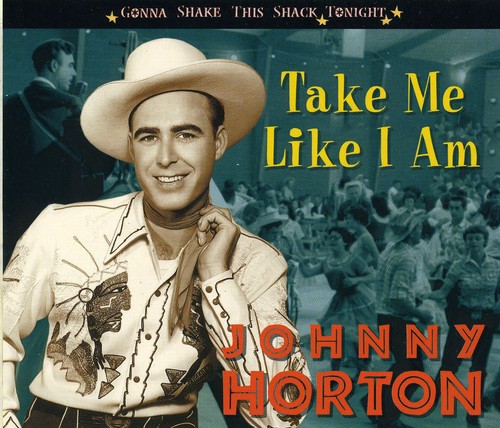 Johnny Horton - Take Me Like I Am-Gonna Shake This Shack Tonight [Import]