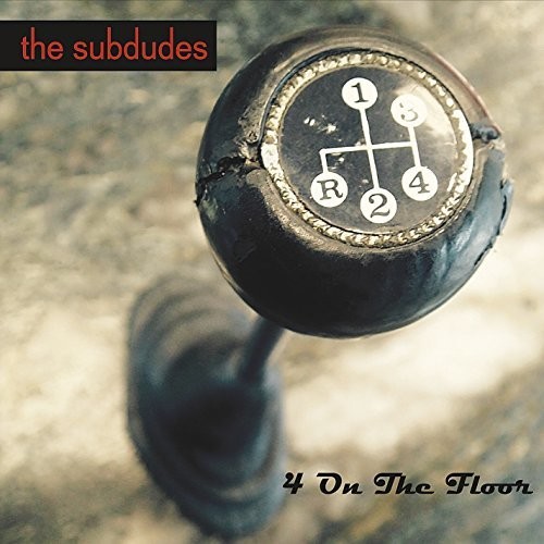 Subdudes - 4 On The Floor