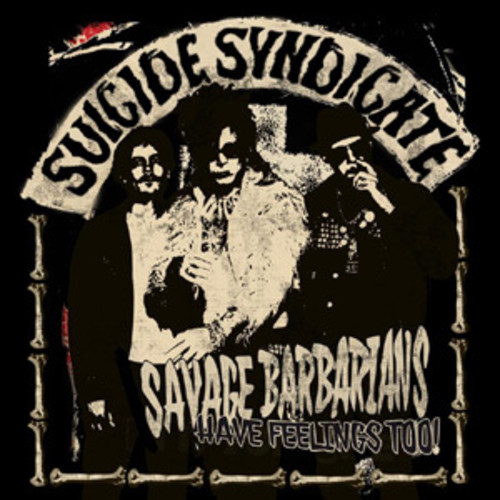 Suicide Syndicate - Savage Barbarians... Have Feelings Too!
