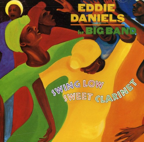 Eddie Daniels - Swing Low Sweet Clarinet