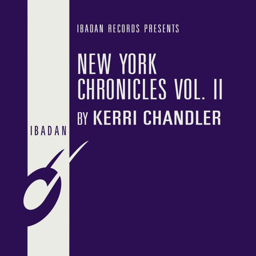 Kerri Chandler - New York Chronicles Vol. II