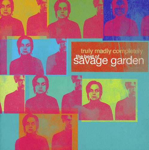 Savage Garden - Truly Madly Completely - The Best Of Savage Garden