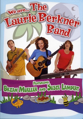 The Laurie Berkner Band - We Are the Laurie Berkner Band