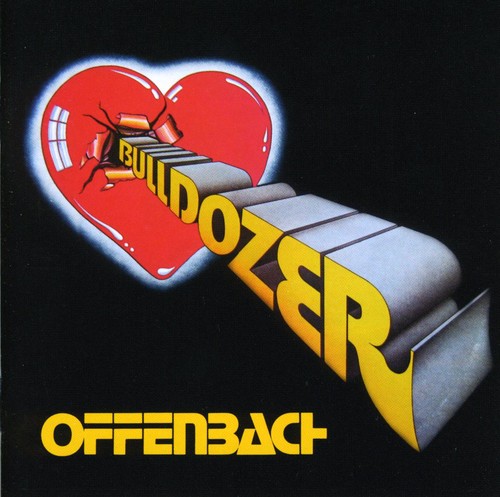 Offenbach - Bulldozer (Can)