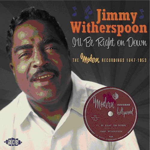Jimmy Witherspoon - I'll Be Right O N Down/Modern Recordings 1947-53 [Import]