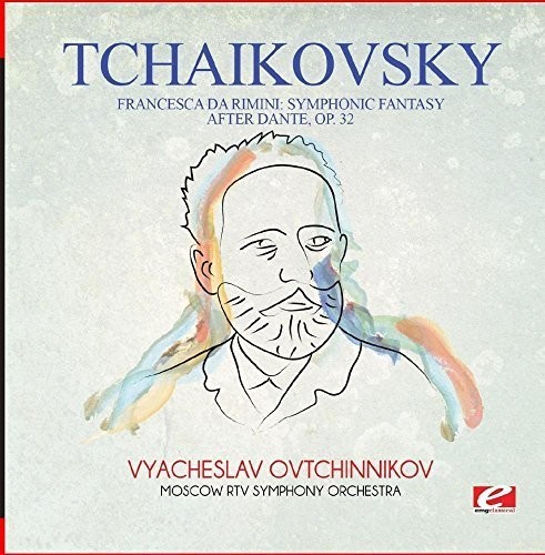 Tchaikovsky: Francesca da Rimini: Symphonic Fantasy after Dante, Op.32