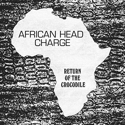 African Head Charge - Return Of The Crocodile [Download Included]