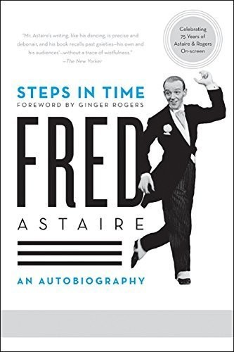  - Steps in Time: Fred Astaire An Autobiography