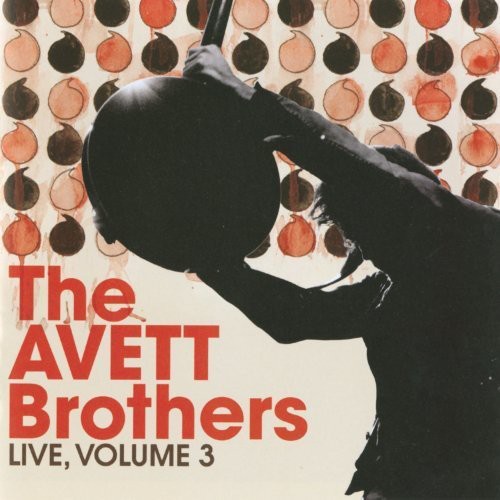The Avett Brothers - Live: Volume 3