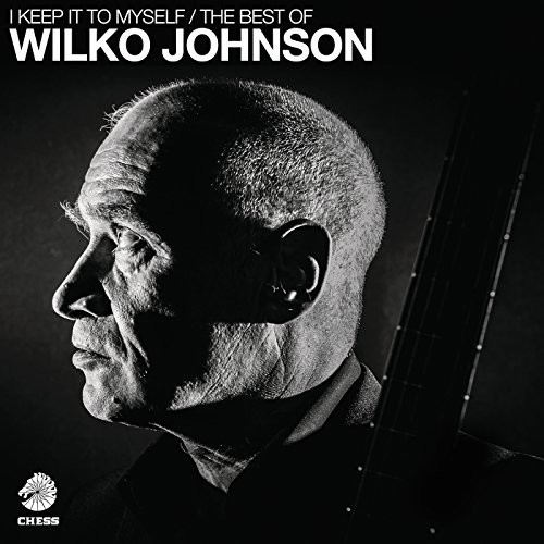 Wilko Johnson - I Keep It To Myself - The Best Of Wilko Johnson