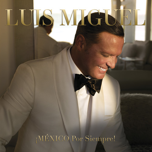 Luis Miguel - Mexico Por Siempre!