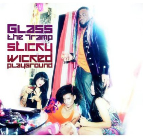 Glass The Tramp - Sticky Wicked Playground