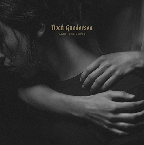 Noah Gundersen - Carry The Ghost [Vinyl]