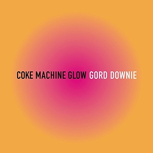 Gord Downie - Coke Machine Glow [2LP]