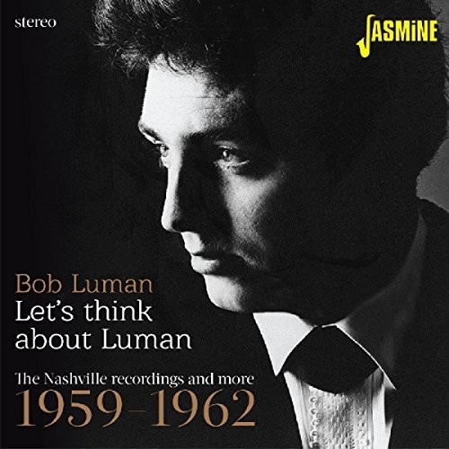 Bob Luman - Lets Think About Luman: Nashville Recordings 59-62