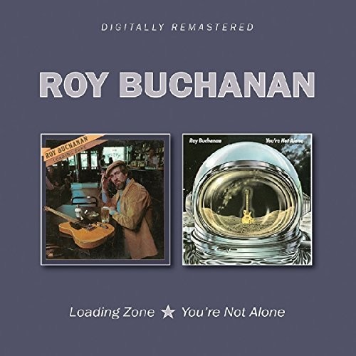 Roy Buchanan - Loading Zone / You're Not Alone