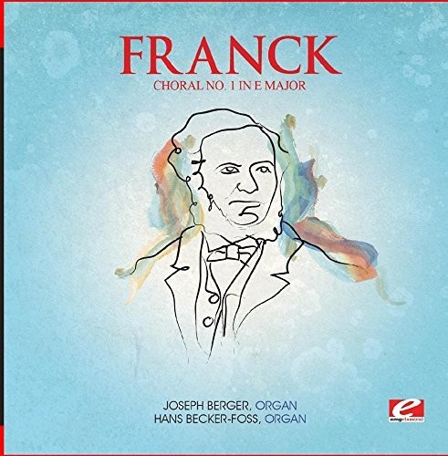 Franck - Choral 1 E Maj Trois Chorals (Mod) [Remastered]