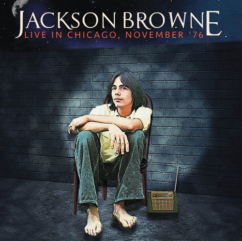 Jackson Browne - Live In Chicago November '76