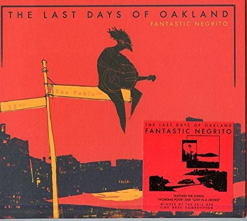 Fantastic Negrito - The Last Days Of Oakland [LP]