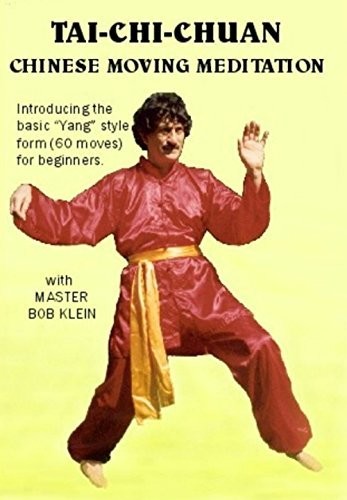 Tai-Chi-Chuan: Chinese Moving Meditation With Master Bob Klein